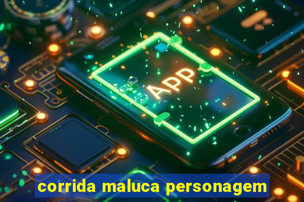 corrida maluca personagem